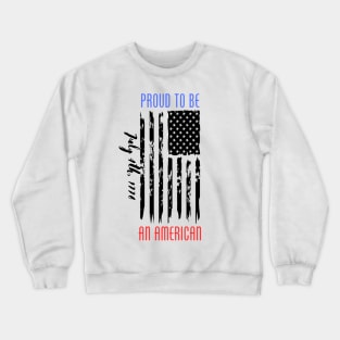 Proud American 4th of July Independance Day Crewneck Sweatshirt